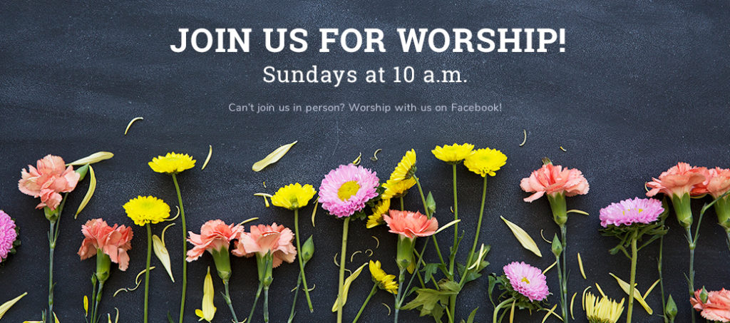 Join Us For Worship at 10 a.m.